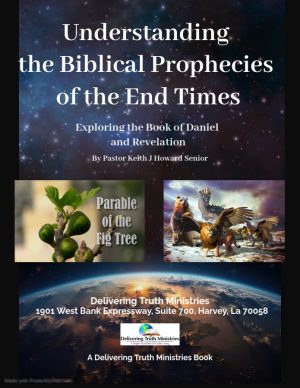 Understanding The Biblical Prophecies of The End Times
